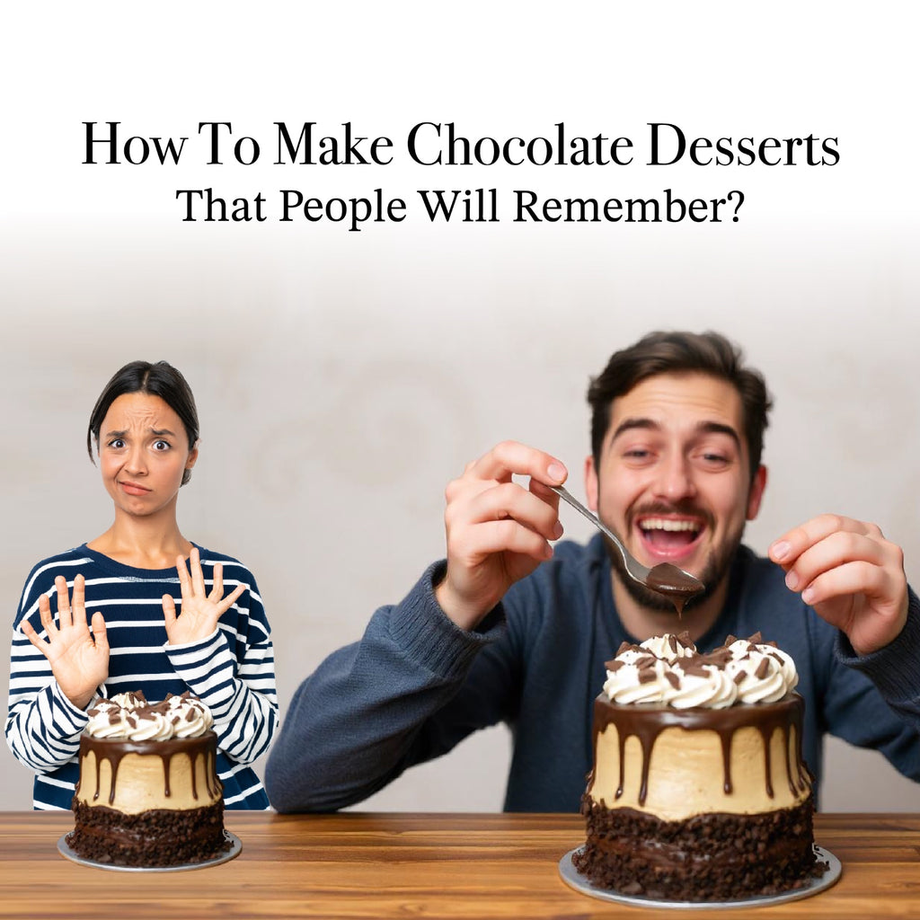 How To Make Chocolate Desserts That People Will Remember?